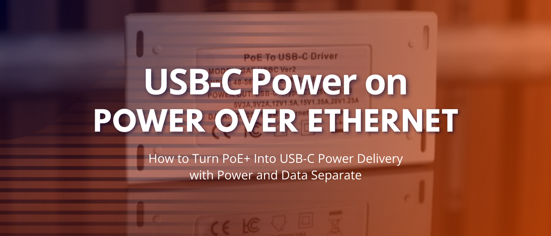 How to Turn PoE+ Into USB-C Power Delivery with Power and Data Separate