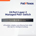 POE Texas Switch 24-Port Gigabit Layer 2 Managed PoE+ (IEEE 802.3at) Switch